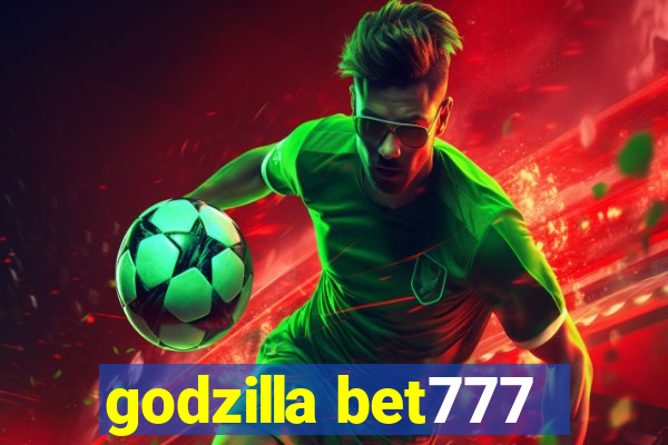 godzilla bet777
